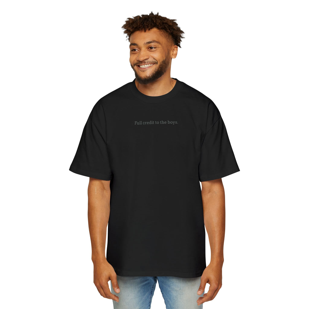 Full credit to the boys. - Men's Heavy Oversized Tee